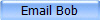 Email Bob